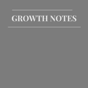 Growth Notes