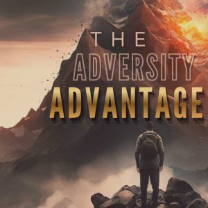 The Adversity Advantage